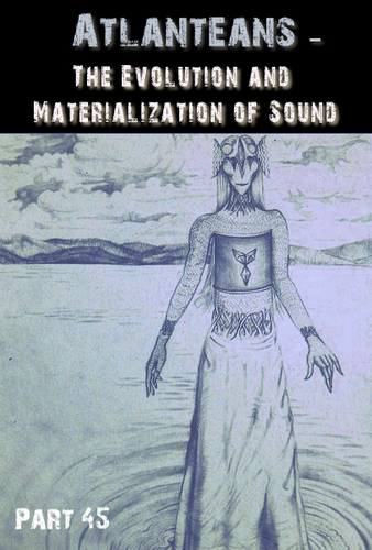Full atlanteans the evolution and materialization of sound part 45