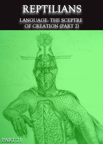 Full reptilians language the sceptre of creation part 2 part 71