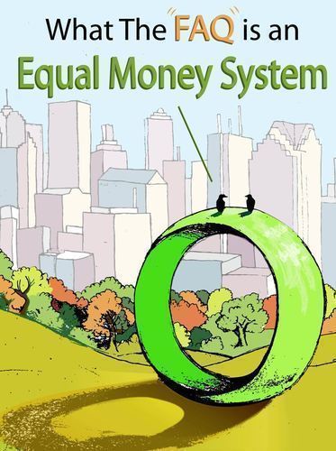 Full what the faq is equal money system volume 1
