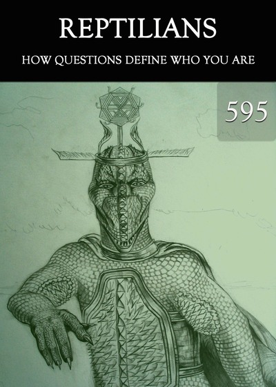 Full how questions define who you are reptilians part 595