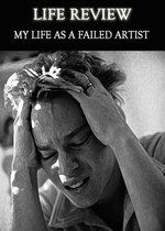 Feature thumb life review my life as a failed artist