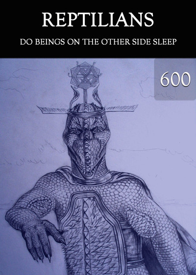 Full do beings on the other side sleep reptilians part 600