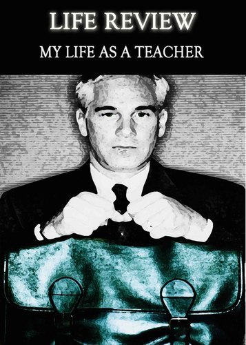 Full life review my life as a teacher