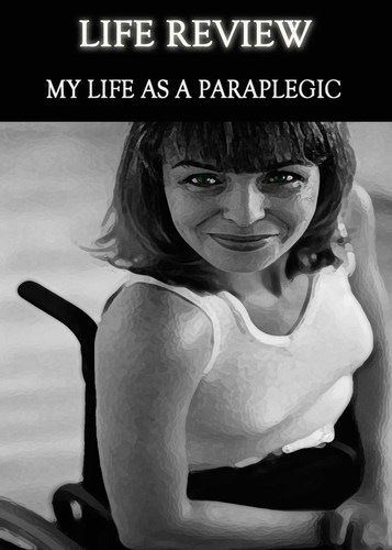 Full life review my life as a paraplegic
