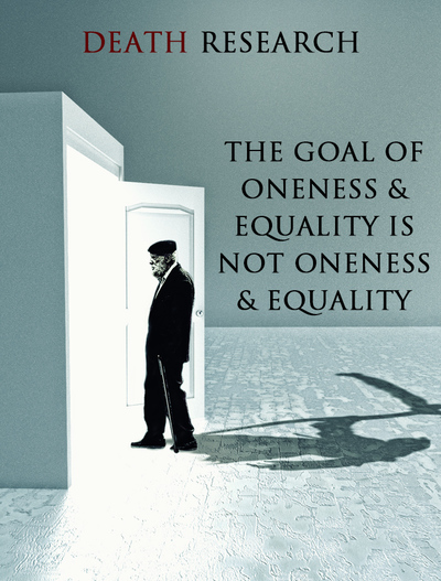 Full the goal of oneness and equality is not oneness and equality death research