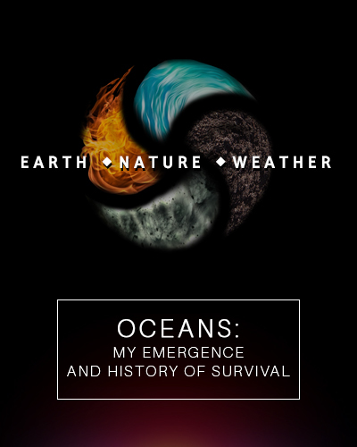 Full oceans my emergence and history of survival earth nature and weather