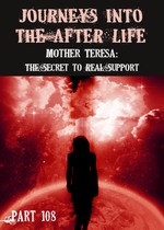 Feature thumb mother teresa the secret to real support journeys into the afterlife part 108
