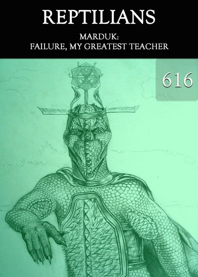 Full marduk failure my greatest teacher reptilians part 616