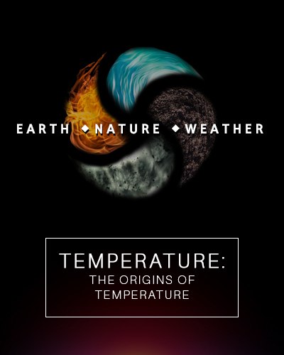 Full temperature the origins of temperature earth nature and weather