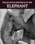 Feature thumb the quantum existence of the elephant part 2