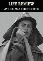 Feature thumb life review my life as a fire fighter