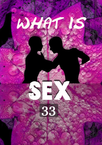 Full what is sex what am i as sex part 33