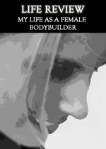 Feature thumb life review my life as a female body builder