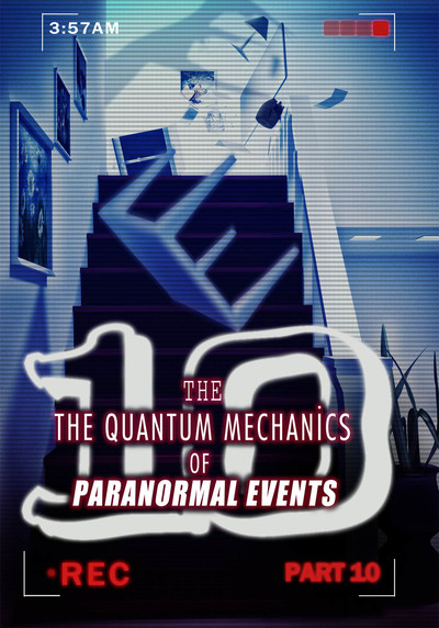 Full the quantum mechanics of paranormal events part 10 ch