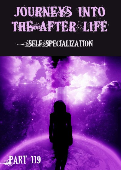 Full self specialization journeys into the afterlife part 119