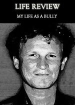 Feature thumb life review my life as a bully