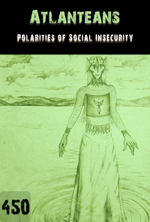 Feature thumb polarities of social insecurity part 1 atlanteans part 450