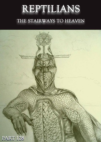 Full the stairways to heaven reptilians part 129
