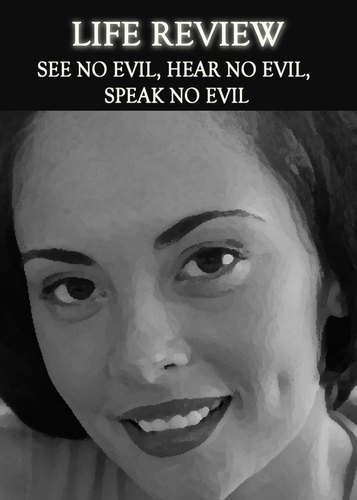 Full see no evil hear no evil speak no evil life review