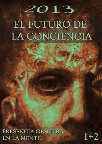 Full 2013 el futuro de la conciencia presencia obscura en la mente partes 1 2