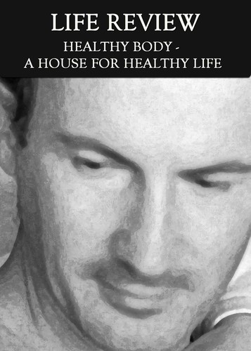 Full healthy body a house for healthy life life review
