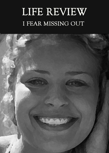 Full i fear missing out life review