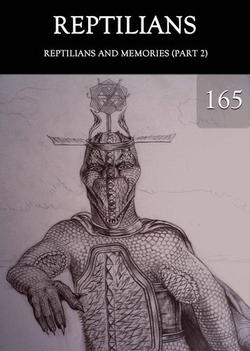 Full reptilians and memories part 2 part 165