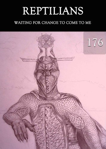Full waiting for change to come to me reptilians support part 176