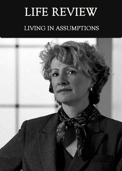 Full living in assumptions life review
