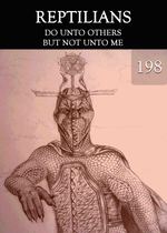 Feature thumb do unto others but not unto me reptilians part 198
