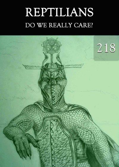 Full do we really care reptilians part 218