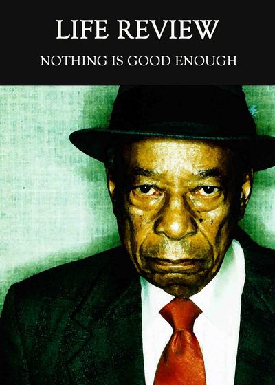 Full nothing is good enough life review