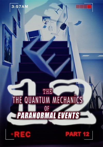 Full memory loss the quantum mechanics of paranormal events part 12