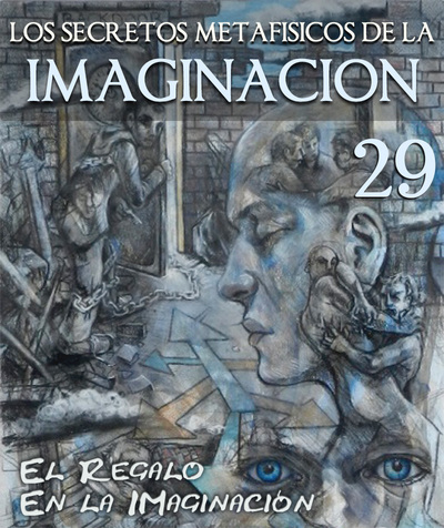 Full el regalo en la imaginacion los secretos metafisicos de la imaginacion parte 29