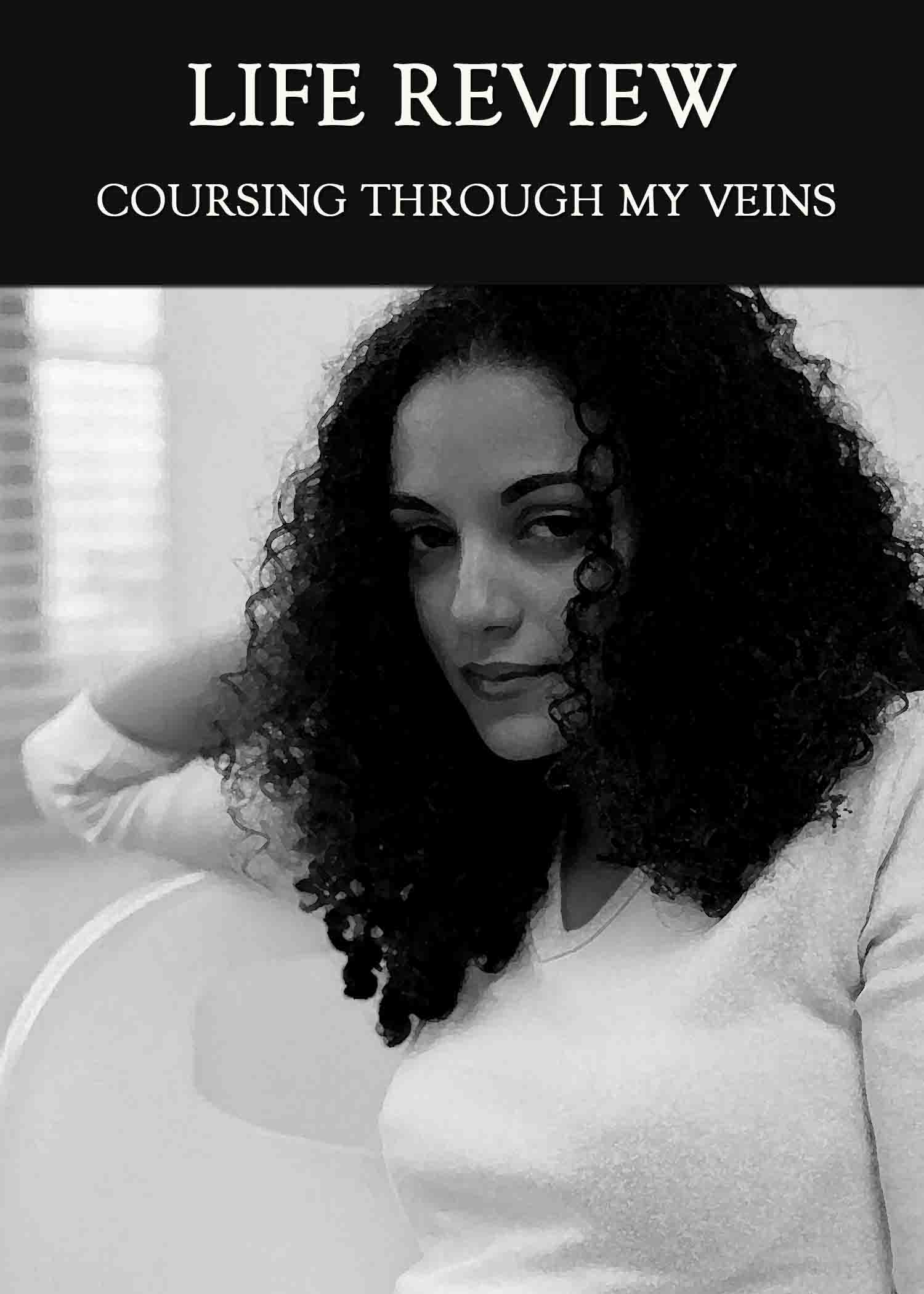 Coursing Through my Veins Life Review « EQAFE