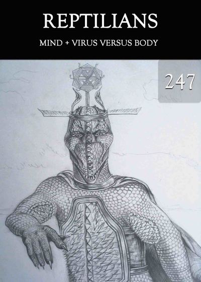 Full mind virus versus body reptilians part 247