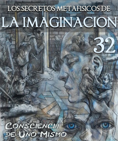 Full consciencia de uno mismo los secretos metafisicos de la imaginacion parte 32