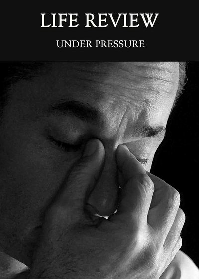 Full under pressure life review