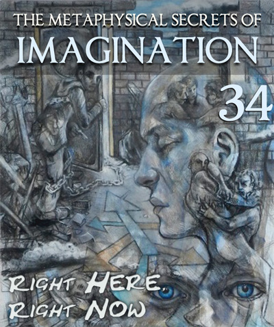 Full right here right now imagination part 34
