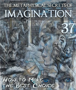 Feature thumb how to make the best choice the metaphysical secrets of imagination part 37