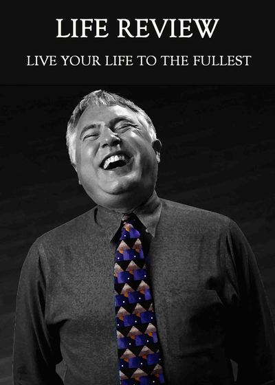Full live your life to the fullest life review
