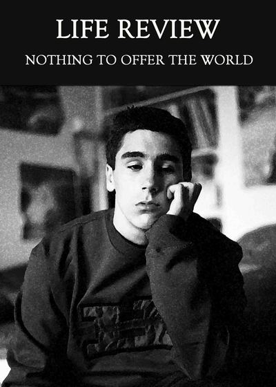 Full nothing to offer the world life review