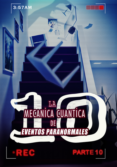 Full la mecanica cuantica de eventos paranormales parte 10