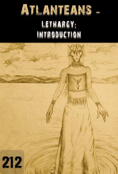 Full lethargy introduction atlanteans part 212