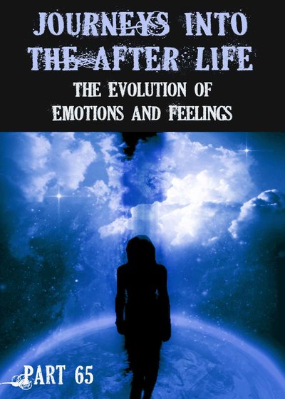 Full the evolution of emotions and feelings journeys into the afterlife part 65
