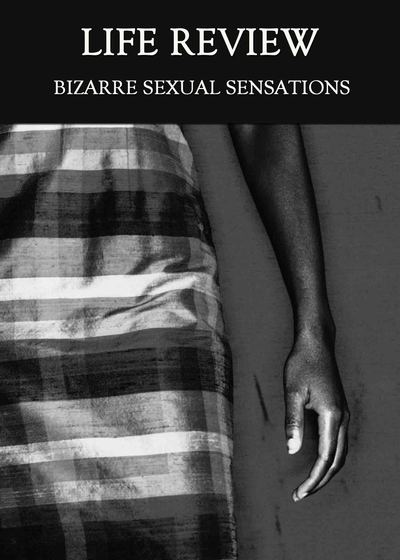 Full bizarre sexual sensations life review