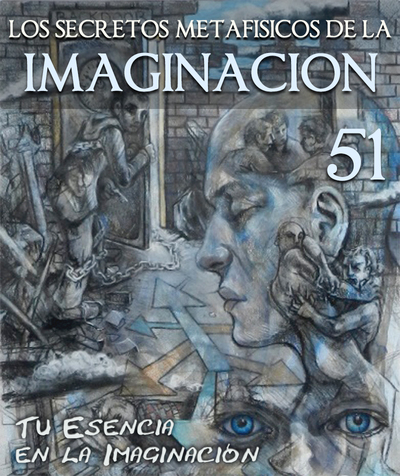 Full tu esencia en la imaginacion los secretos metafisicos de la imaginacion parte 51