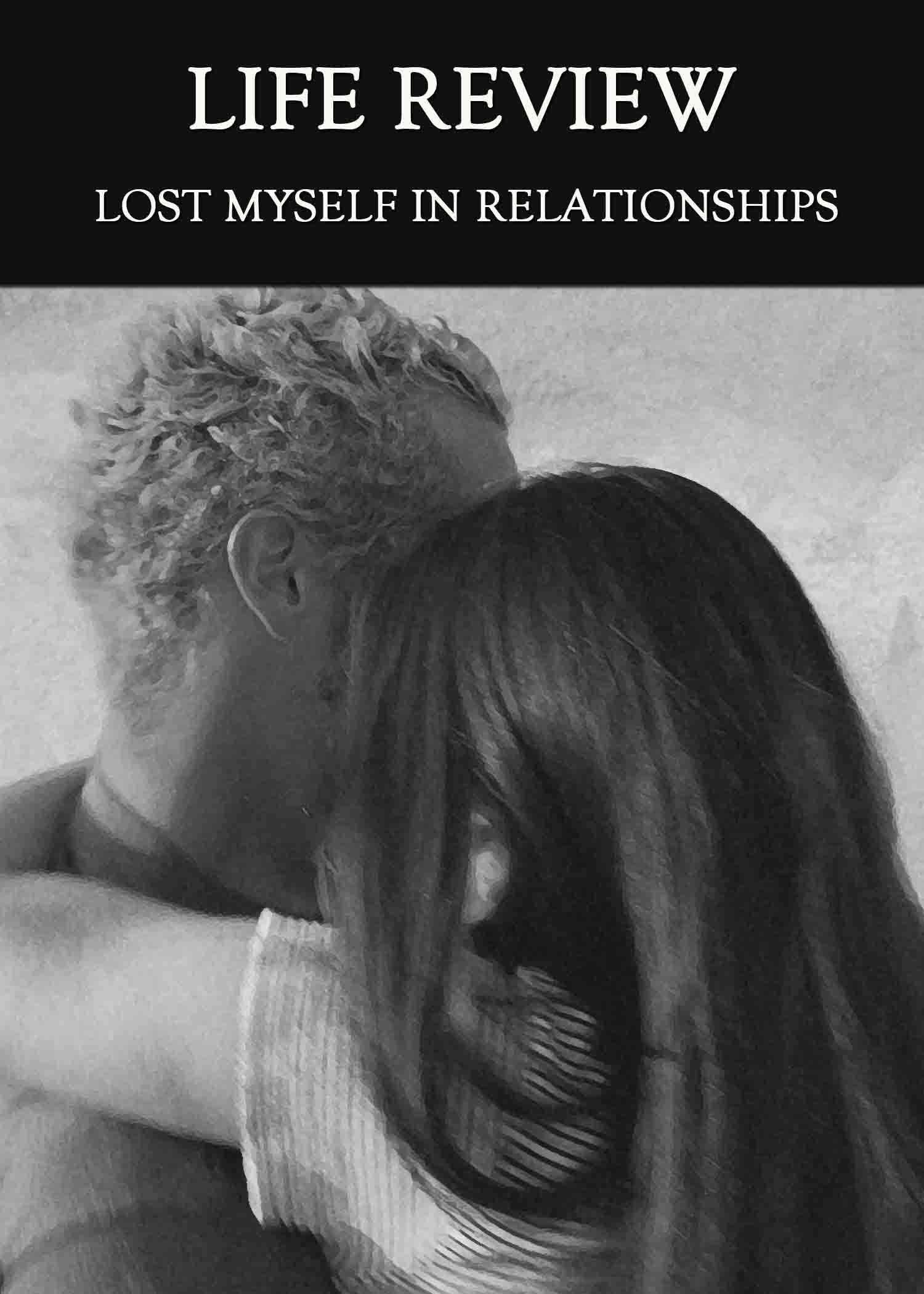 Lost Myself In Relationships Life Review « Eqafe