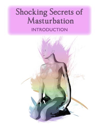 Full shocking secrets of masturbation introduction