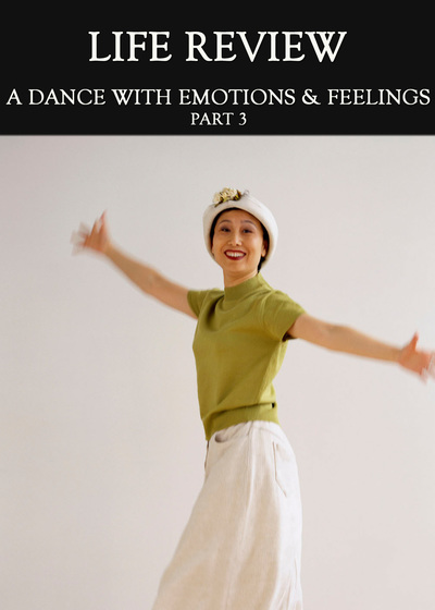 Full a dance with emotions feelings part 3 life review
